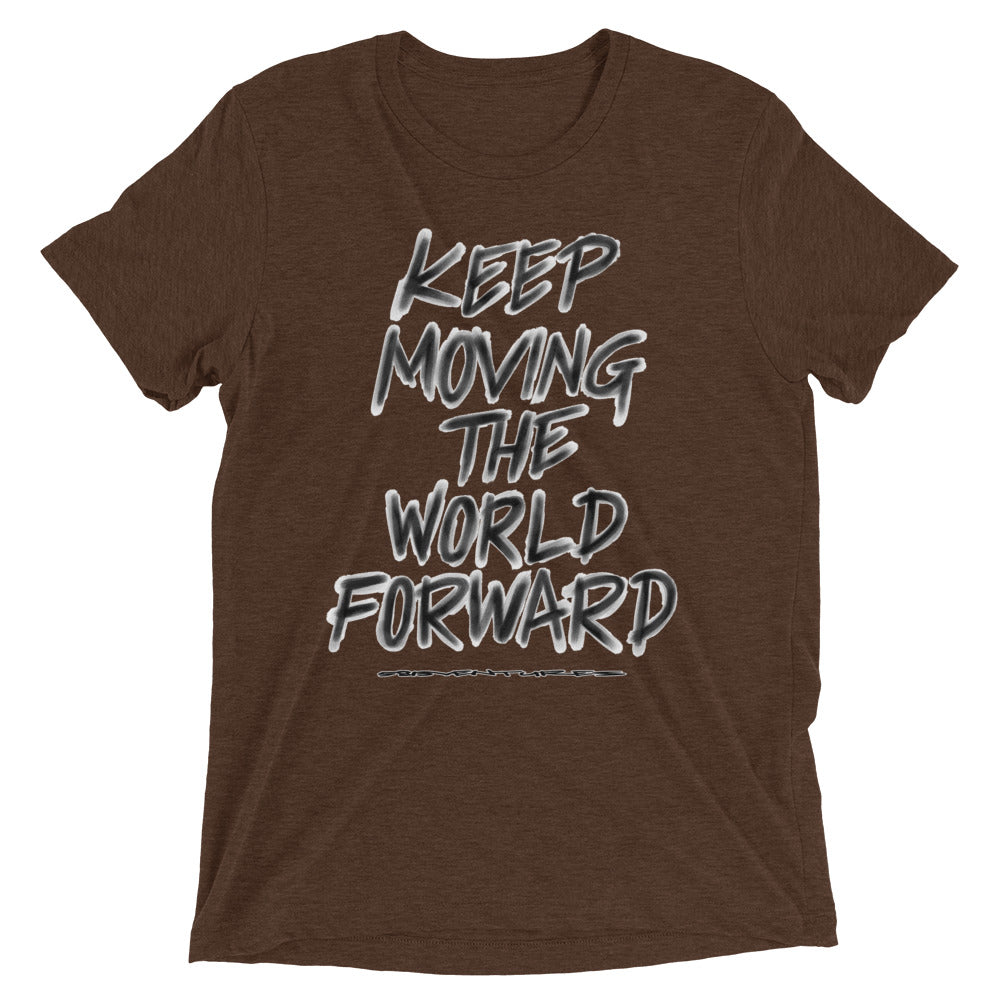 Charcoal Sketch Dreaming To Keep Moving The World Forward on Unisex Tri-Blend Tee Shirt - XS-L