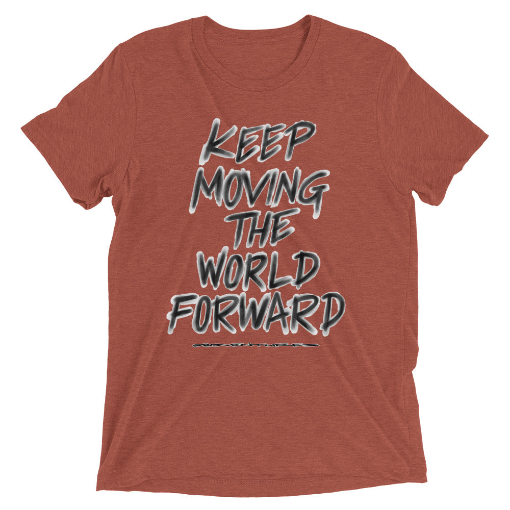 Charcoal Sketch Dreaming To Keep Moving The World Forward on Unisex Tri-Blend Tee Shirt - XL-4XL