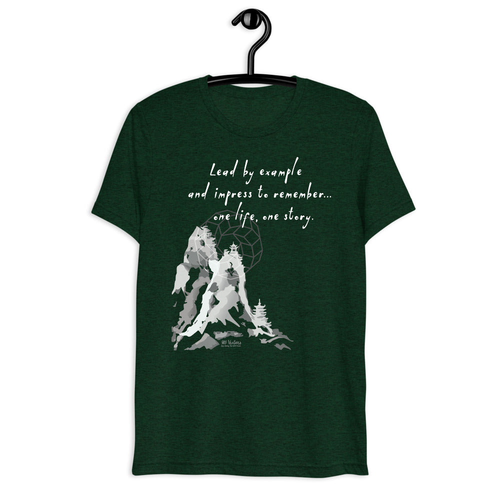 Lead By Example Haiku With Mountain Shrines on Unisex Tri-Blend Tee Shirt - XS-XL