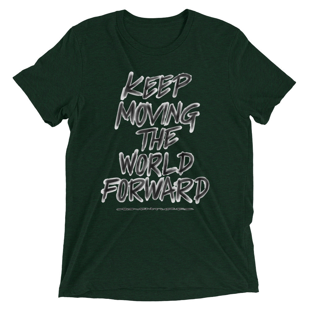 Charcoal Sketch Dreaming To Keep Moving The World Forward on Unisex Tri-Blend Tee Shirt - XL-4XL