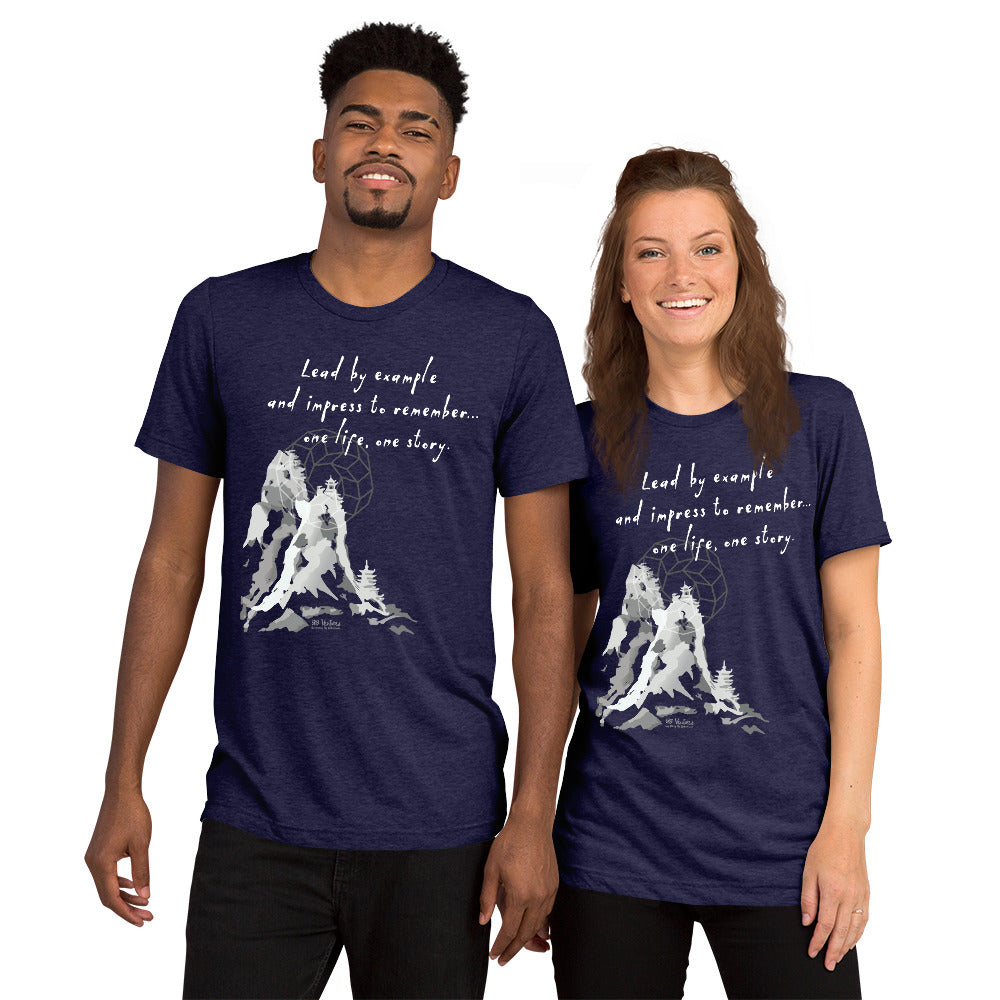 Lead By Example Haiku With Mountain Shrines on Unisex Tri-Blend Tee Shirt - 2XL-4XL