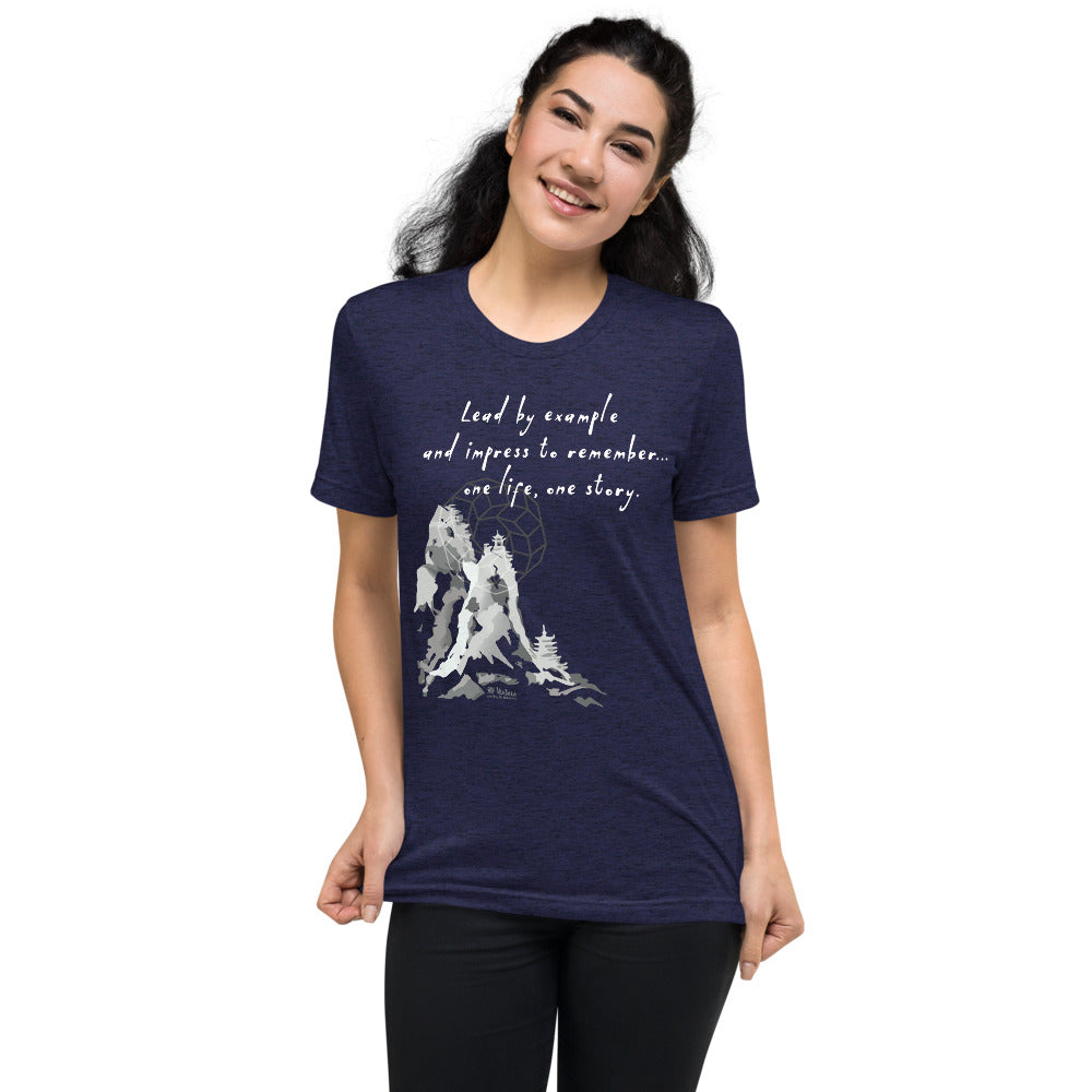 Lead By Example Haiku With Mountain Shrines on Unisex Tri-Blend Tee Shirt - 2XL-4XL