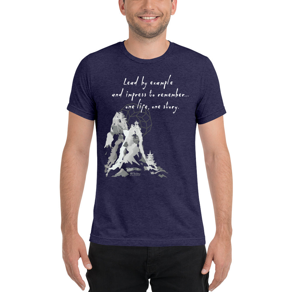 Lead By Example Haiku With Mountain Shrines on Unisex Tri-Blend Tee Shirt - 2XL-4XL