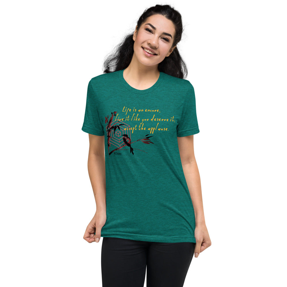 Life Is An Encore Haiku With Wren on Unisex Tri-Blend Tee Shirt