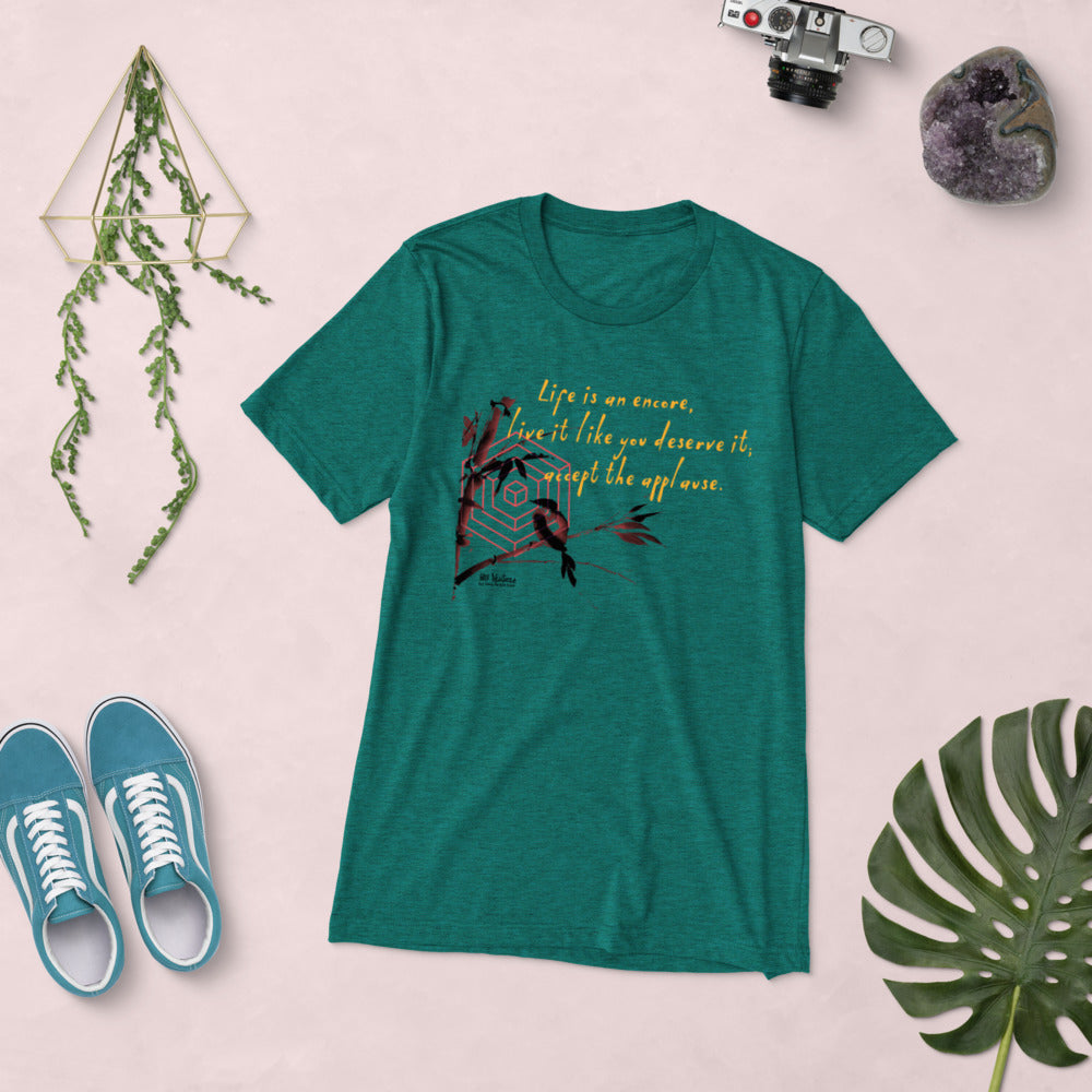 Life Is An Encore Haiku With Wren on Unisex Tri-Blend Tee Shirt