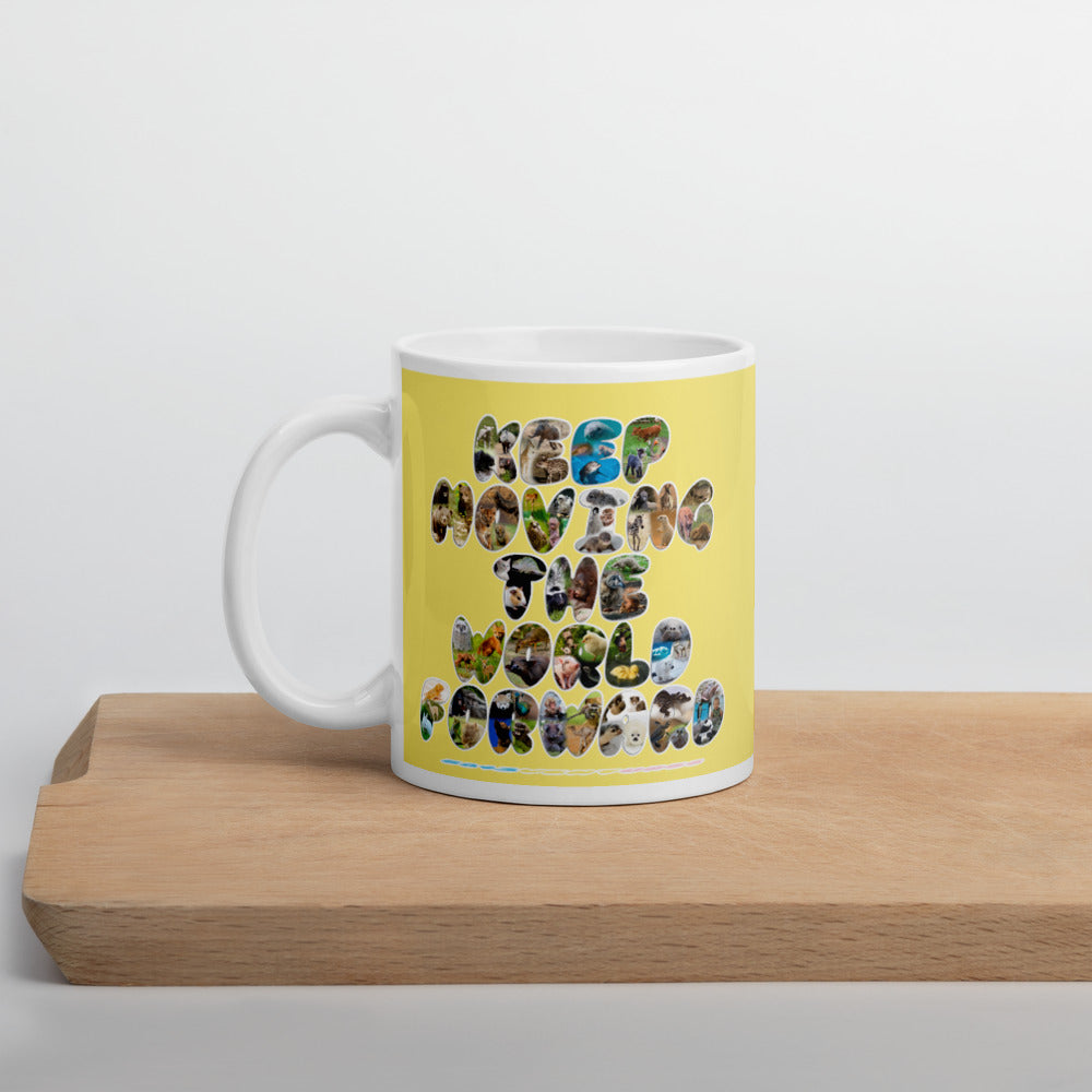 Baby Animals Keep Moving The World Forward on Glossy Ceramic Mug