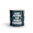 Word Clouds To Keep Moving The World Forward Through Black And Blue on Glossy Ceramic Mug