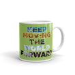 Environmental Causes Keep Moving The World Forward on Glossy Ceramic Mug