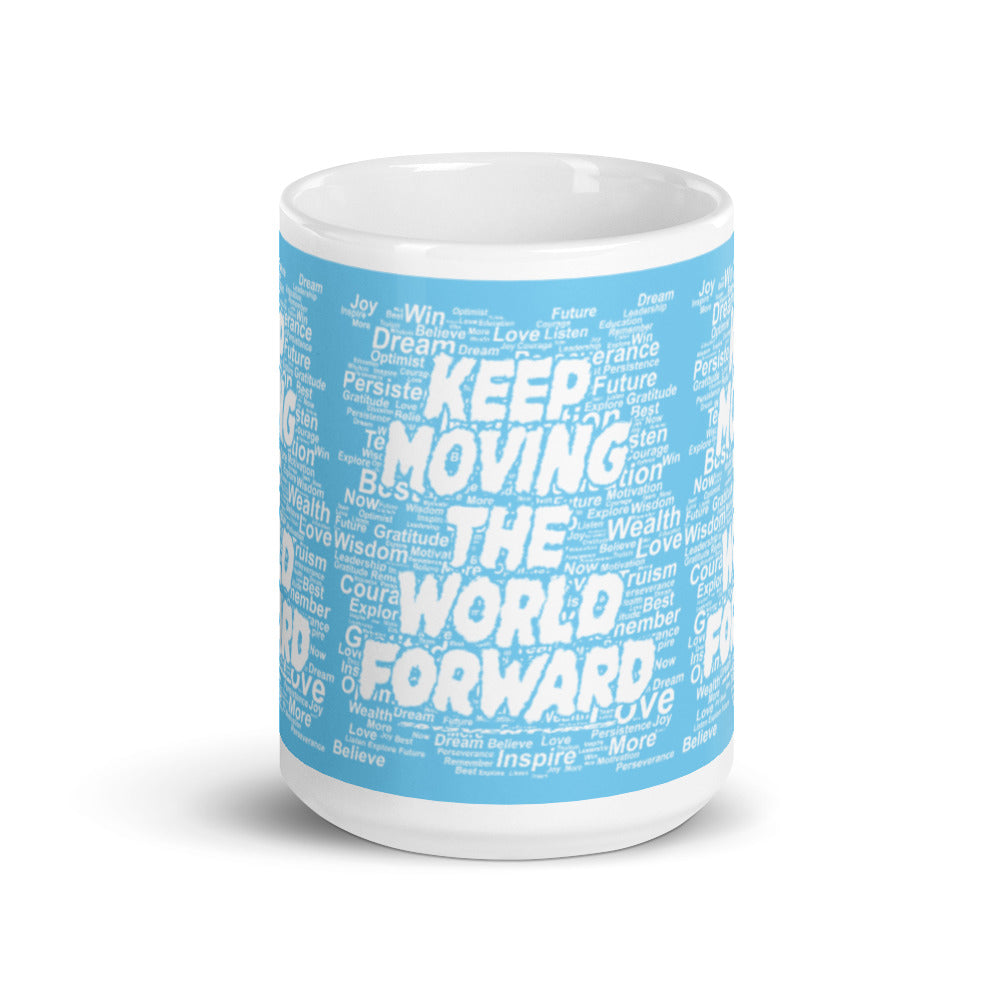 Word Clouds To Keep Moving The World Forward on Glossy Ceramic Mug