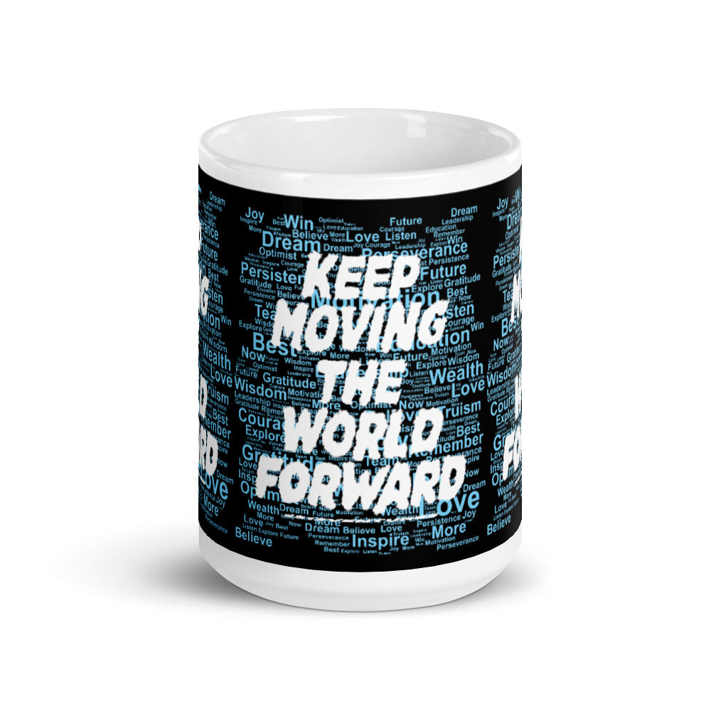 Word Clouds To Keep Moving The World Forward Through Black And Blue on Glossy Ceramic Mug