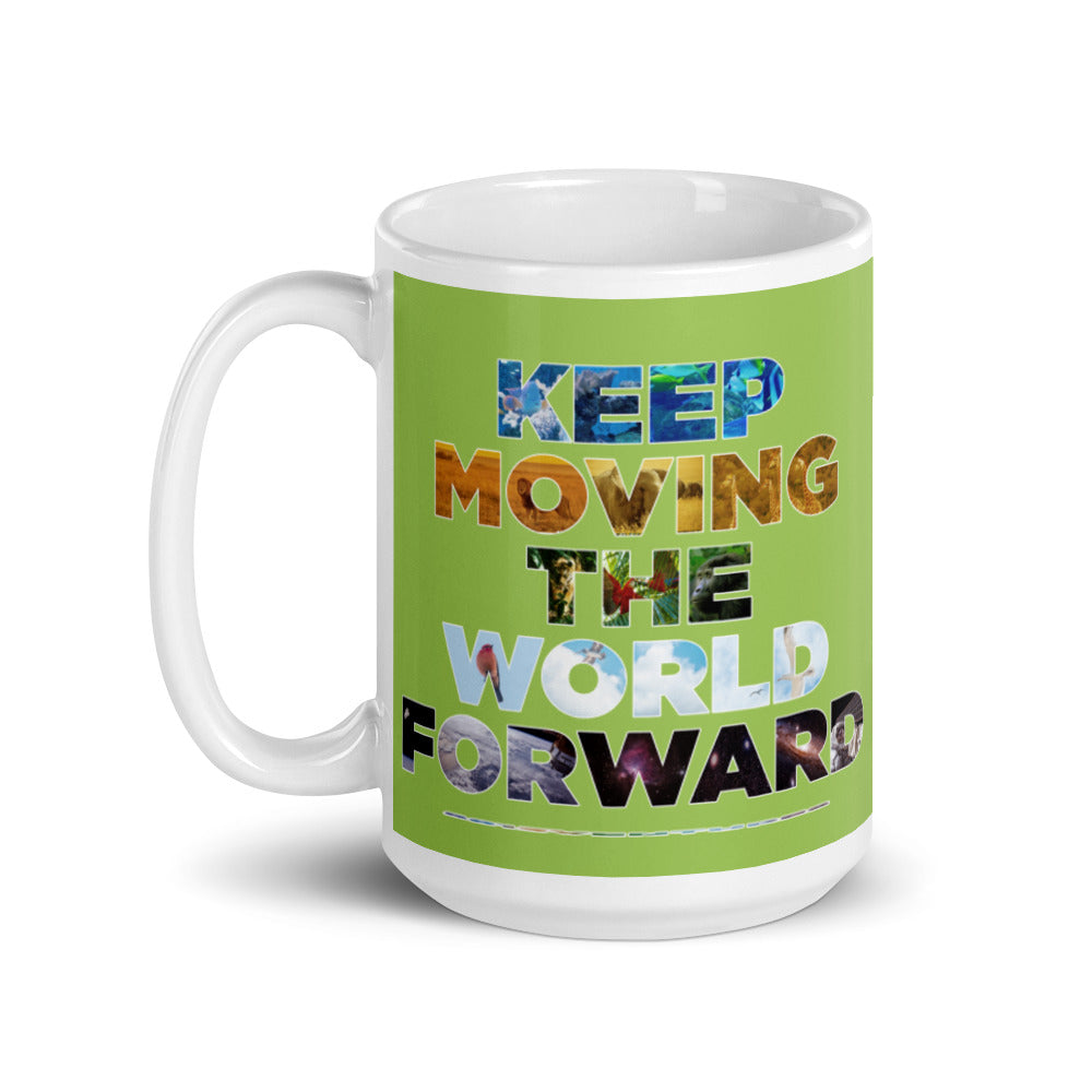 Environmental Causes Keep Moving The World Forward on Glossy Ceramic Mug