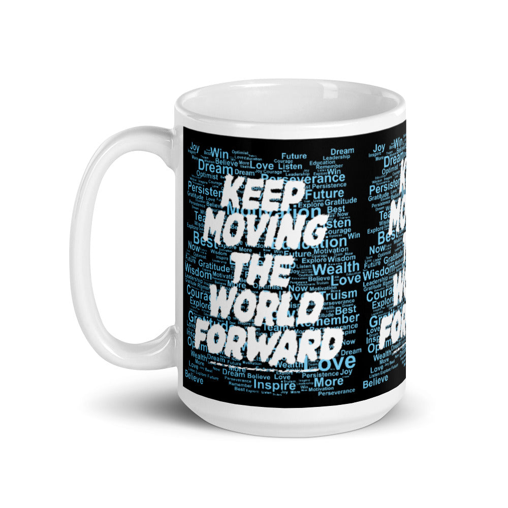 Word Clouds To Keep Moving The World Forward Through Black And Blue on Glossy Ceramic Mug