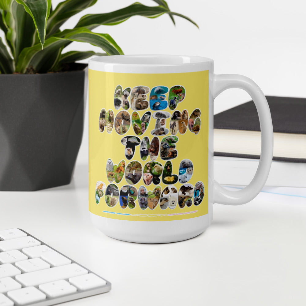 Baby Animals Keep Moving The World Forward on Glossy Ceramic Mug