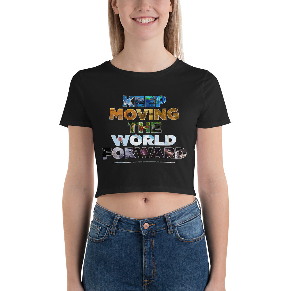 Environmental Causes Keep Moving The World Forward on Women's Crop Tee Shirt