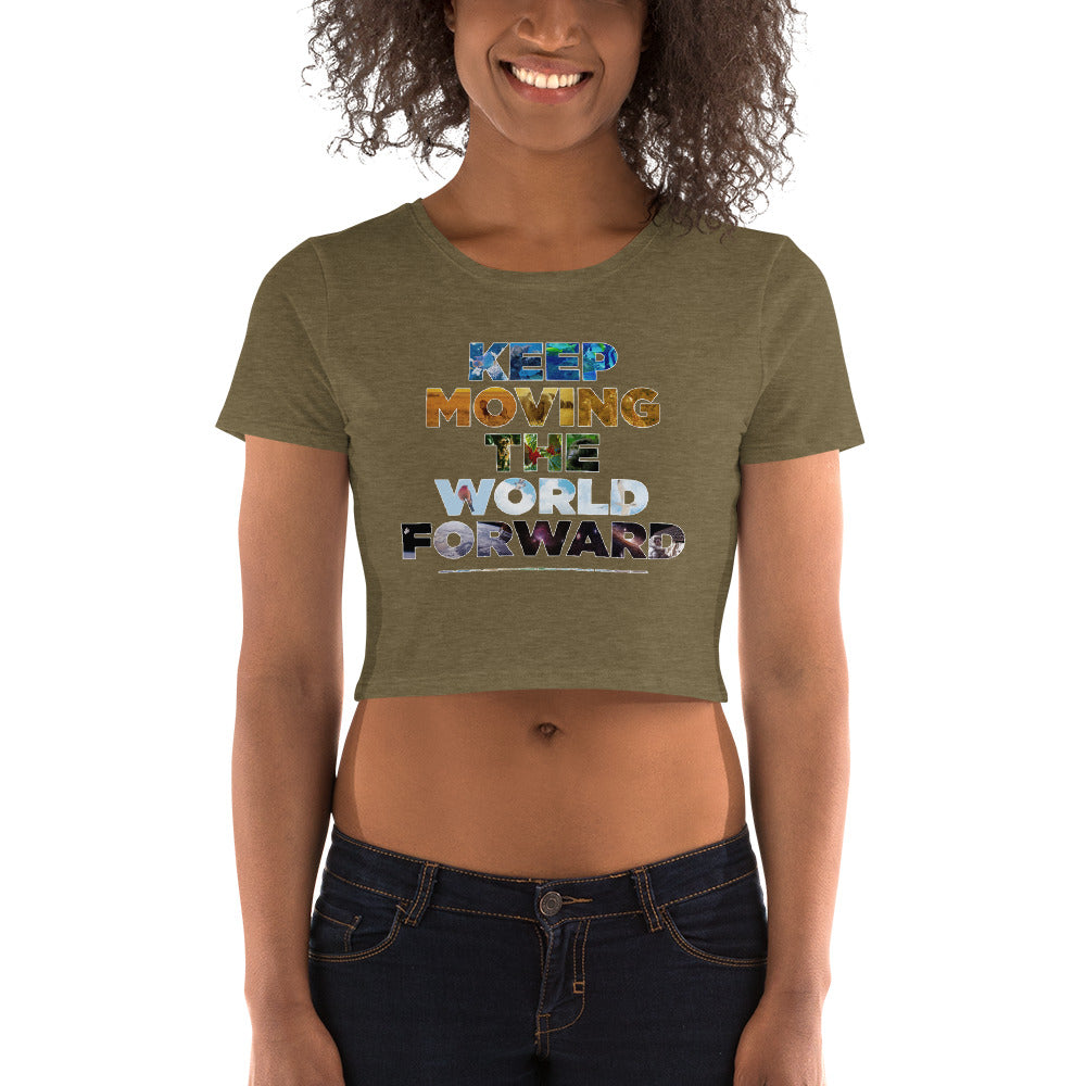 Environmental Causes Keep Moving The World Forward on Women's Crop Tee Shirt