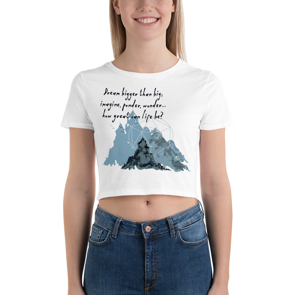 Dream Bigger Haiku With Mountains on Women's Crop Tee Shirt