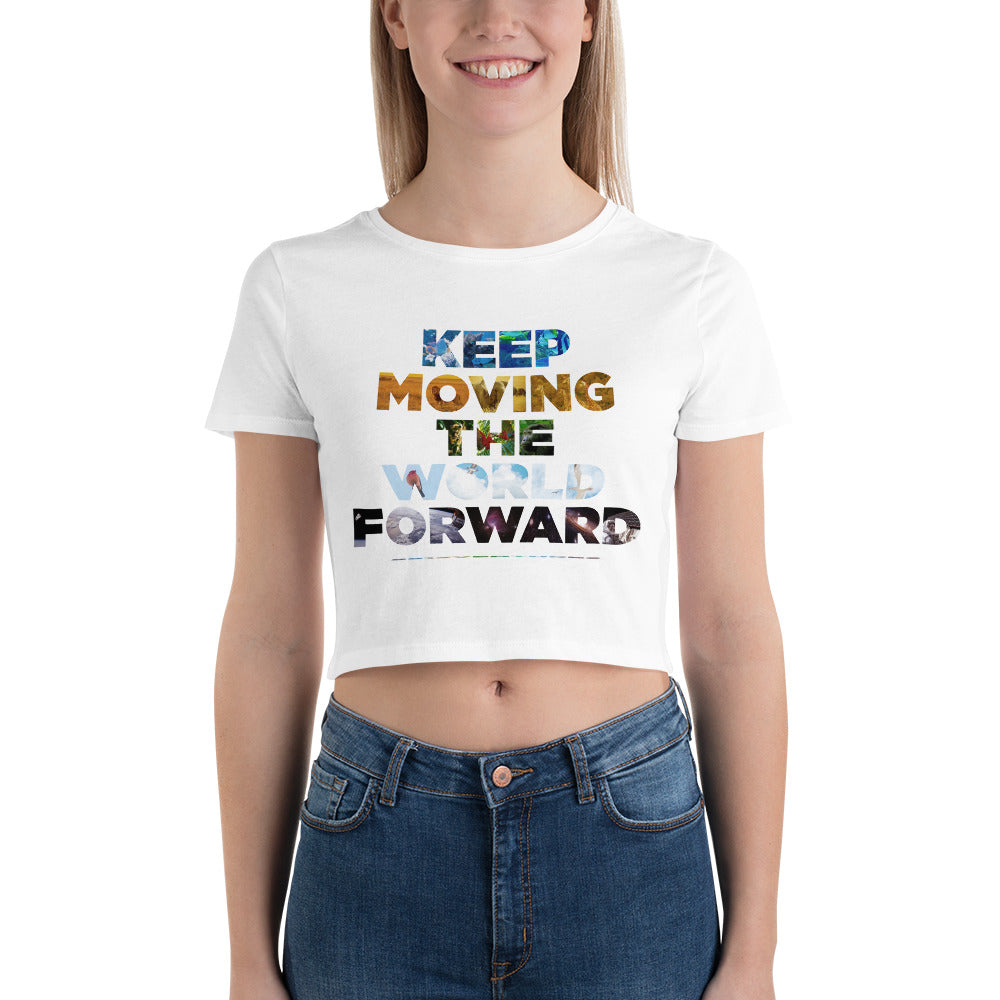 Environmental Causes Keep Moving The World Forward on Women's Crop Tee Shirt