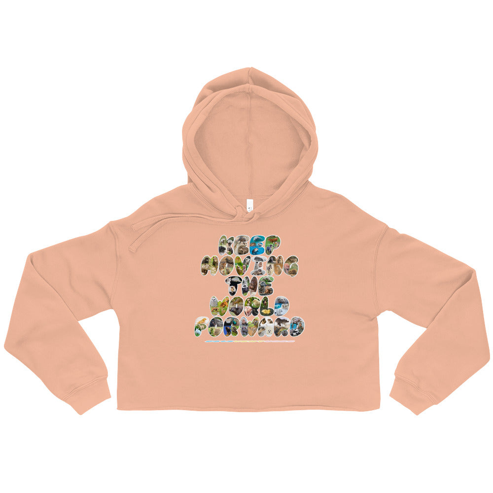 Baby Animals Keep Moving The World Forward on Women's Crop Hoodie