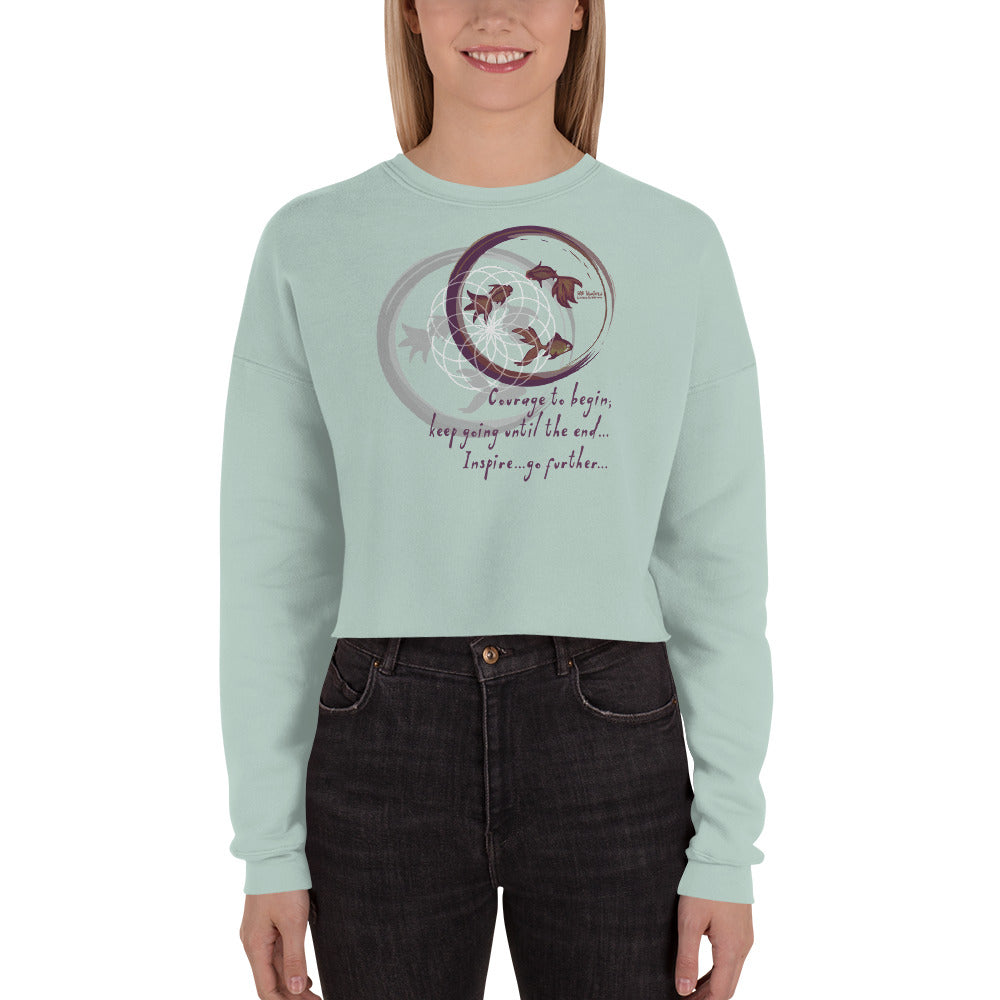 Courage To Begin Haiku With Fish on Women's Crop Sweatshirt