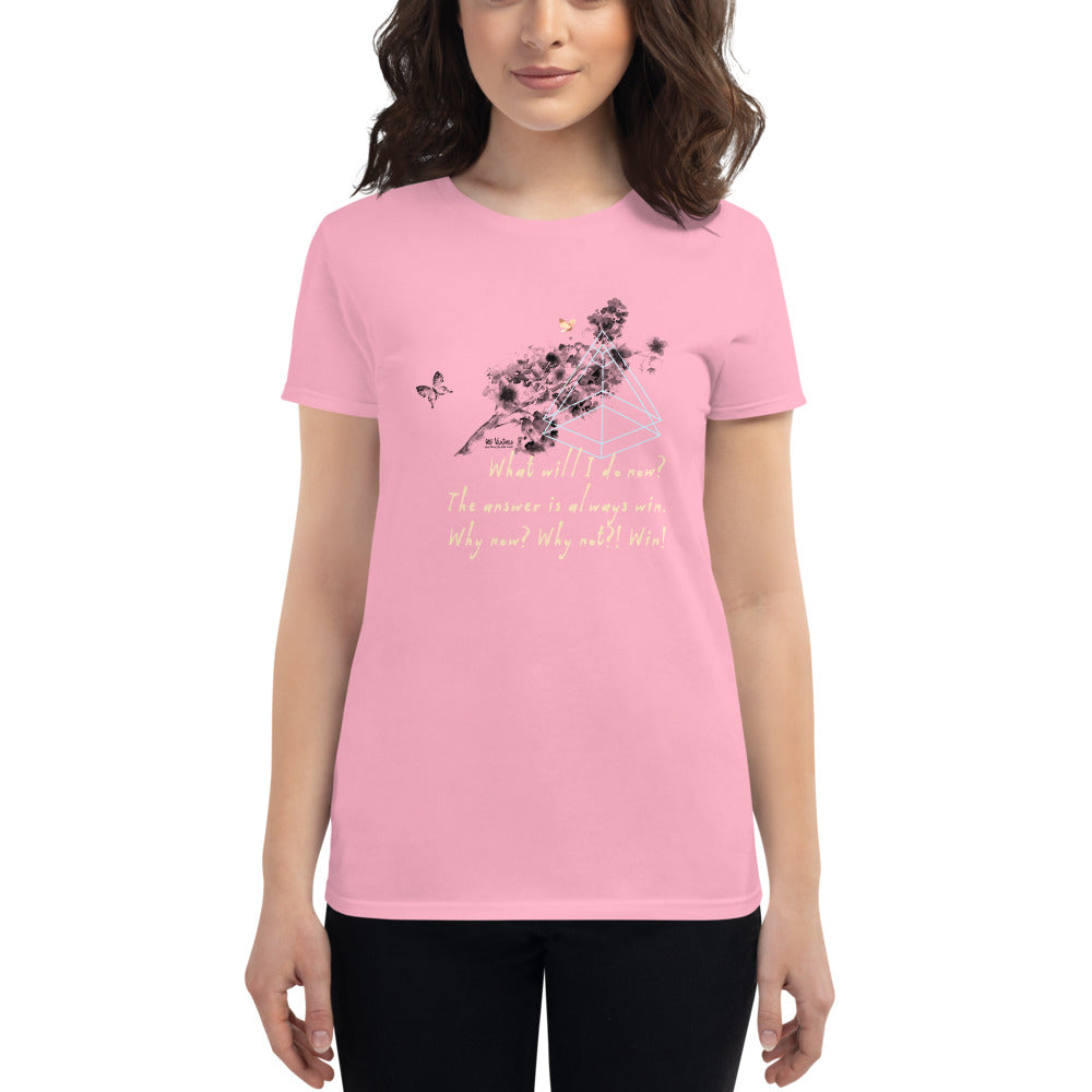 Always Win Now Haiku With Butterfly on Women's Fashion Fit T-Shirt