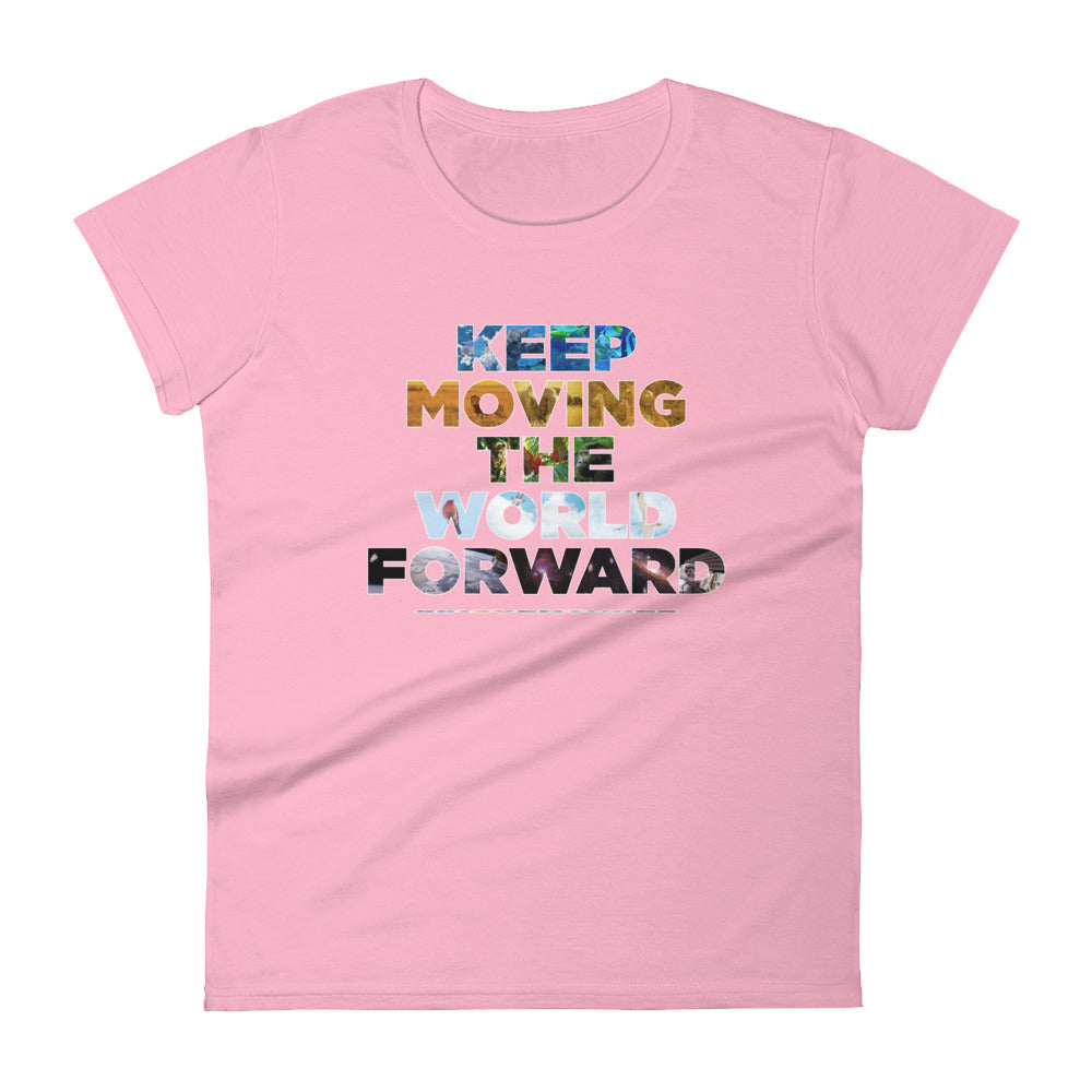 Environmental Causes Keep Moving The World Forward on Women's Fashion Fit T-Shirt