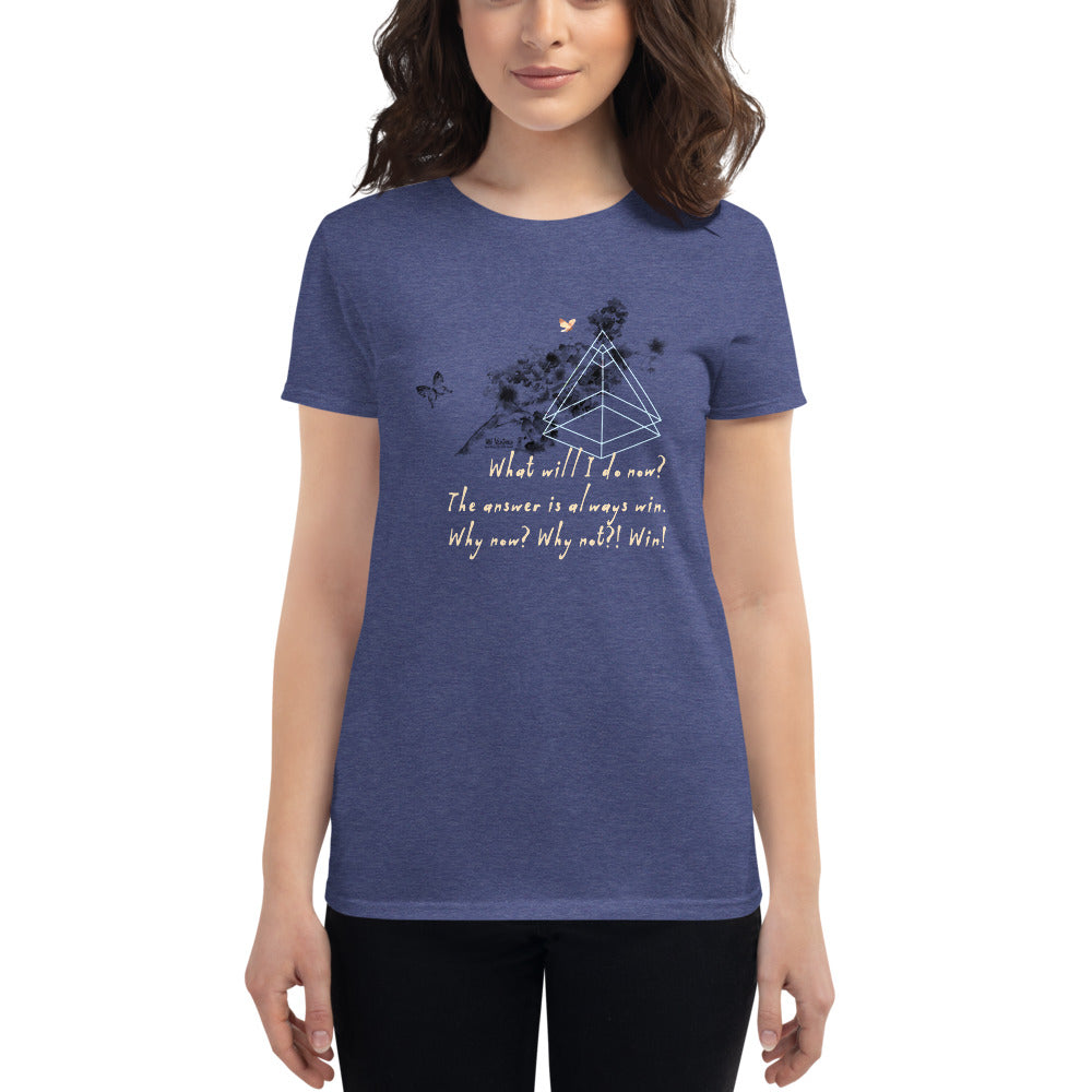 Always Win Now Haiku With Butterfly on Women's Fashion Fit T-Shirt