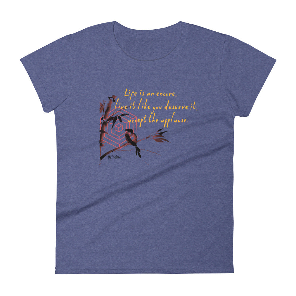 Life Is An Encore Haiku With Wren on Women's Fashion Fit T-Shirt