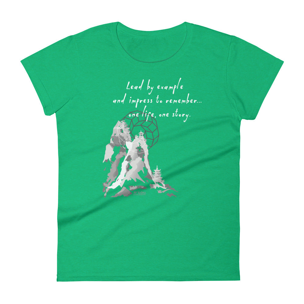 Lead By Example Haiku With Mountain Shrines on Women's Fashion Fit T-Shirt