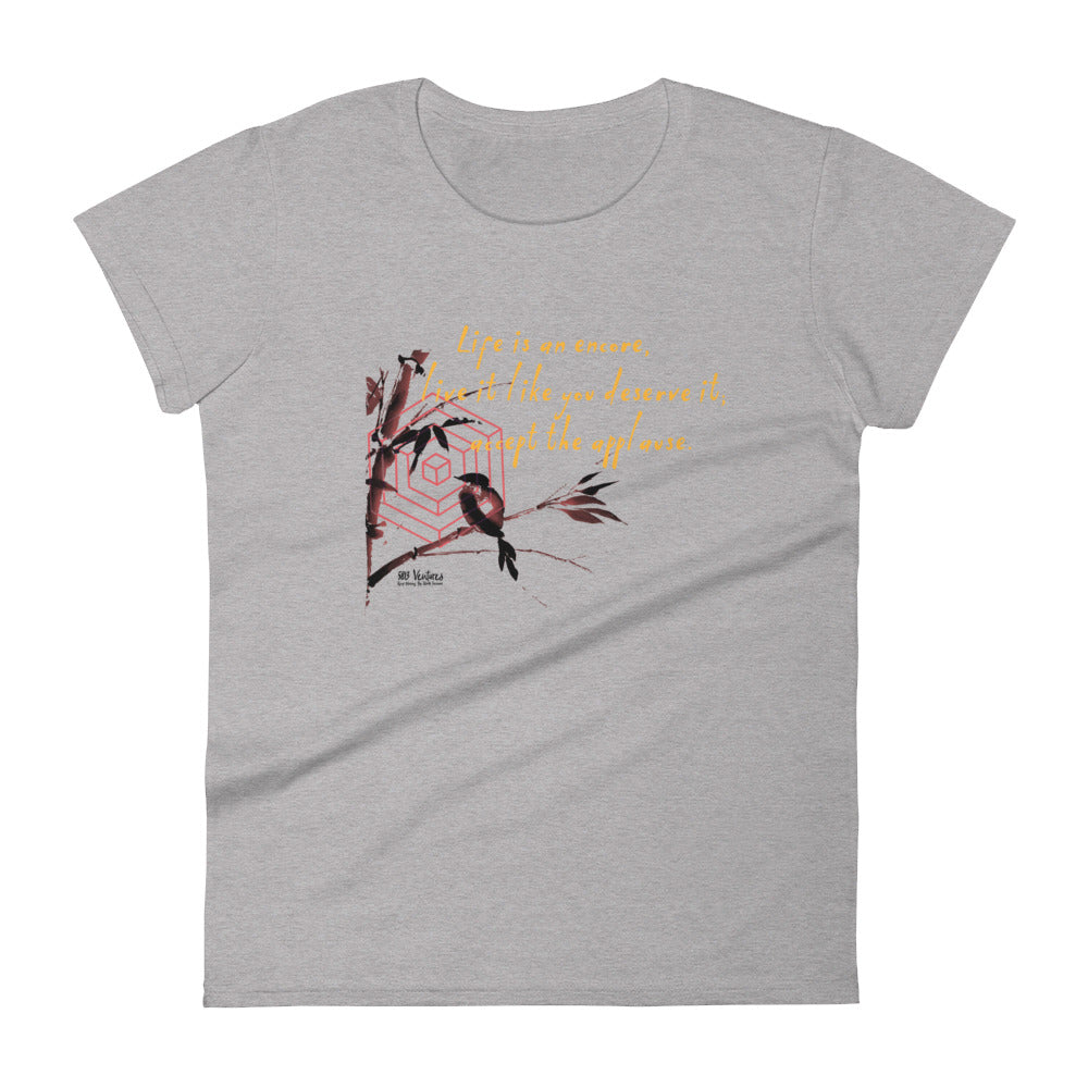 Life Is An Encore Haiku With Wren on Women's Fashion Fit T-Shirt