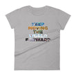 Environmental Causes Keep Moving The World Forward on Women's Fashion Fit T-Shirt