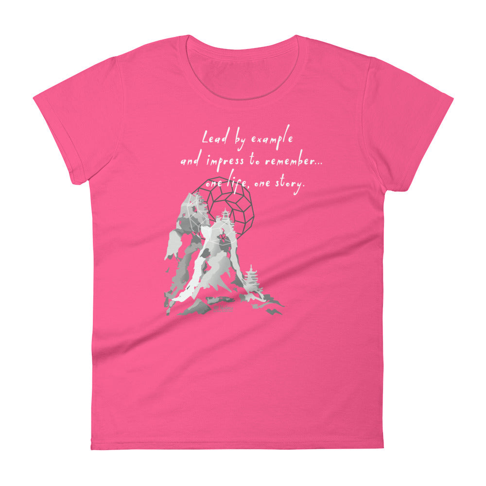 Lead By Example Haiku With Mountain Shrines on Women's Fashion Fit T-Shirt