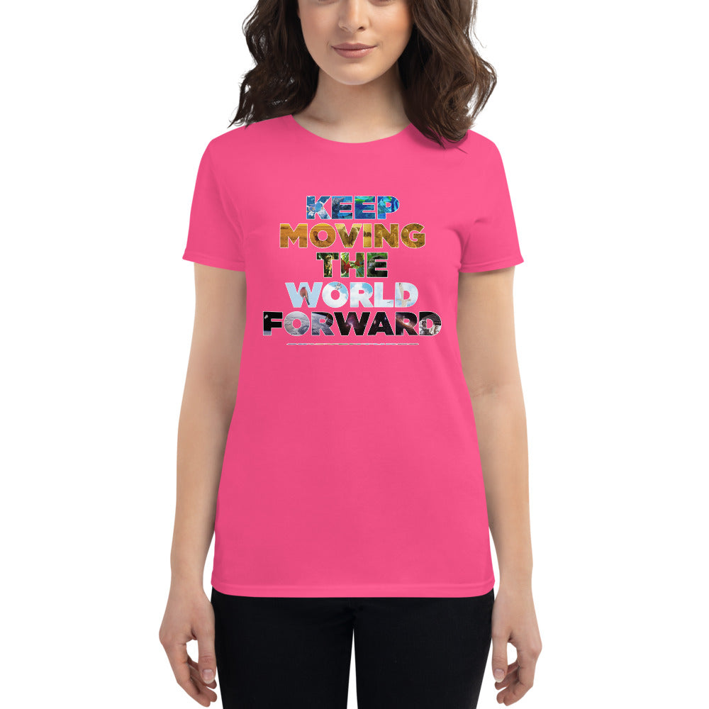 Environmental Causes Keep Moving The World Forward on Women's Fashion Fit T-Shirt