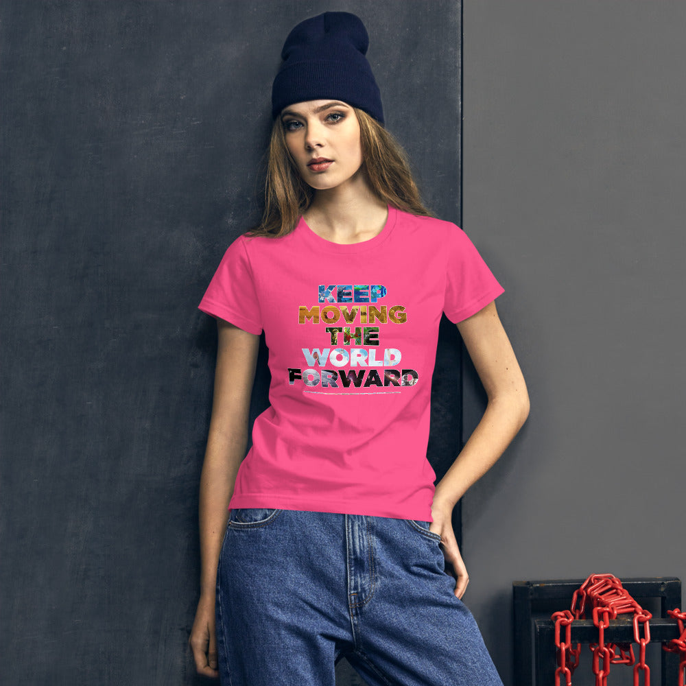 Environmental Causes Keep Moving The World Forward on Women's Fashion Fit T-Shirt