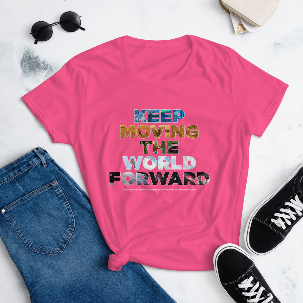 Environmental Causes Keep Moving The World Forward on Women's Fashion Fit T-Shirt