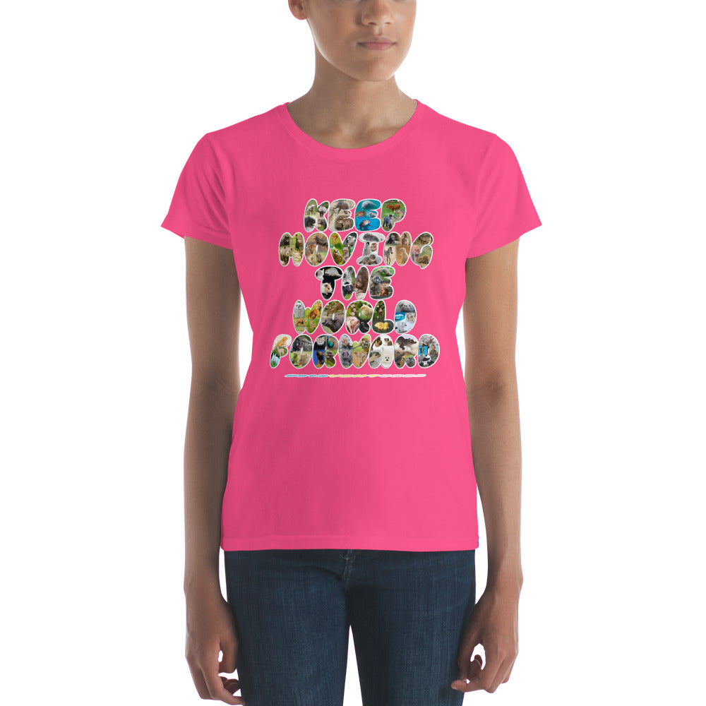 Baby Animals Keep Moving The World Forward on Women's Fashion Fit T-Shirt