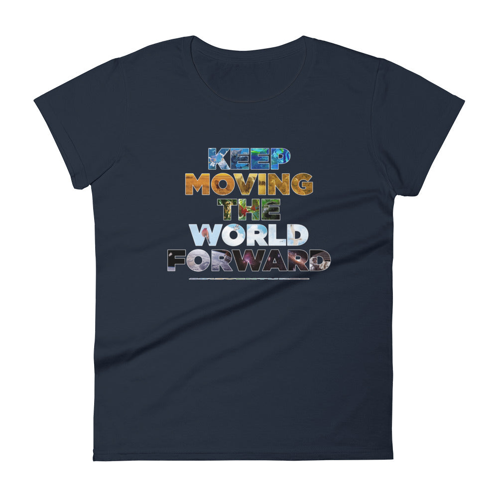 Environmental Causes Keep Moving The World Forward on Women's Fashion Fit T-Shirt