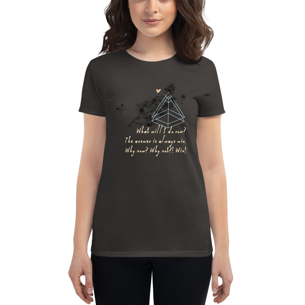 Always Win Now Haiku With Butterfly on Women's Fashion Fit T-Shirt