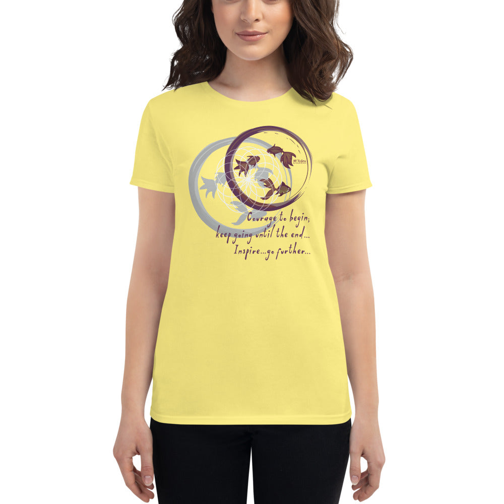 Courage To Begin Haiku With Fish on Women's Fashion Fit T-Shirt