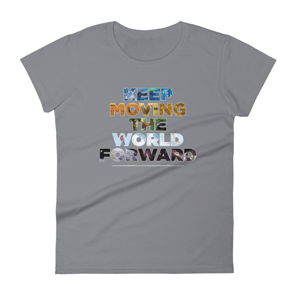 Environmental Causes Keep Moving The World Forward on Women's Fashion Fit T-Shirt