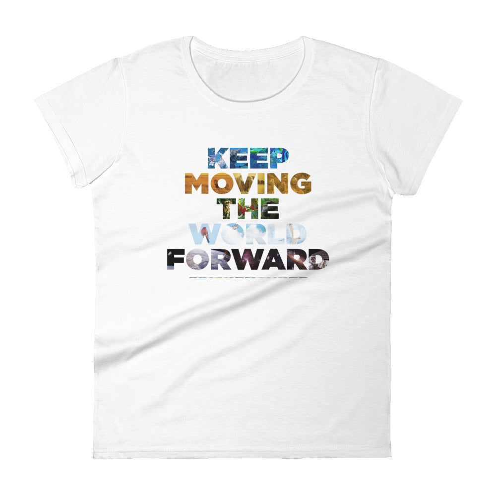 Environmental Causes Keep Moving The World Forward on Women's Fashion Fit T-Shirt