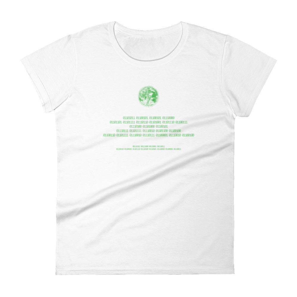 Binary Instructions To Keep Moving The World Forward With Venusian Earth In Green on Women's Fashion Fit T-Shirt