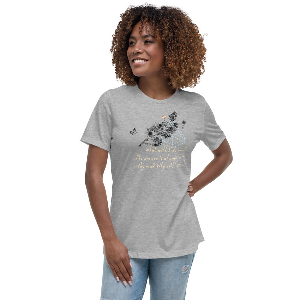 Always Win Now Haiku With Butterfly on Women's Relaxed Fit T-Shirt