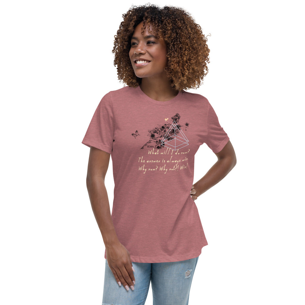 Always Win Now Haiku With Butterfly on Women's Relaxed Fit T-Shirt