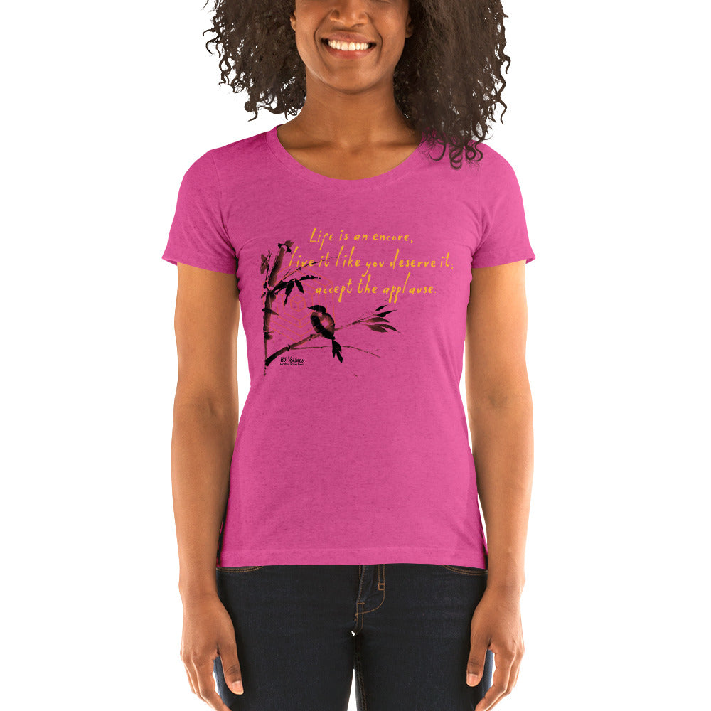 Life Is An Encore Haiku With Wren on Women's Tri-Blend Tee Shirt