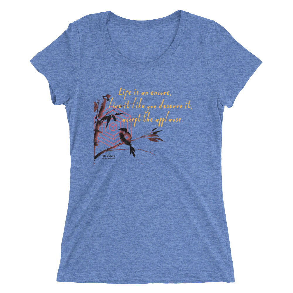 Life Is An Encore Haiku With Wren on Women's Tri-Blend Tee Shirt