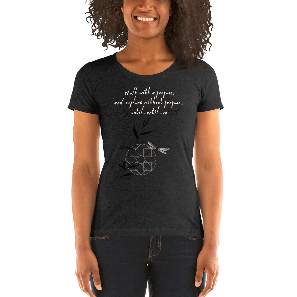 Walk With A Purpose Haiku With Dragonfly on Women's Tri-Blend Tee Shirt