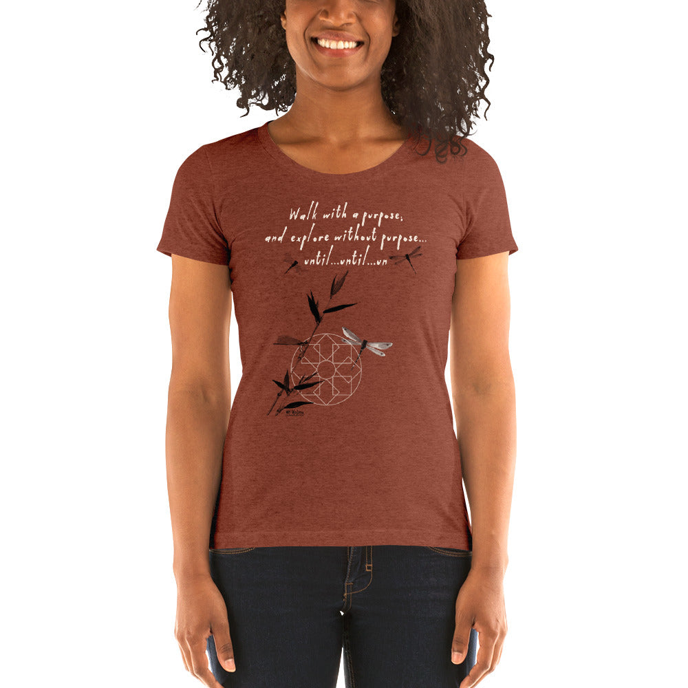 Walk With A Purpose Haiku With Dragonfly on Women's Tri-Blend Tee Shirt