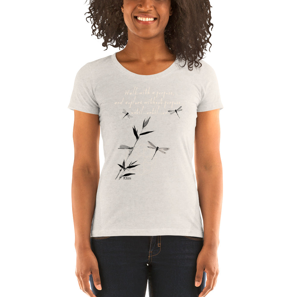 Walk With A Purpose Haiku With Dragonfly on Women's Tri-Blend Tee Shirt