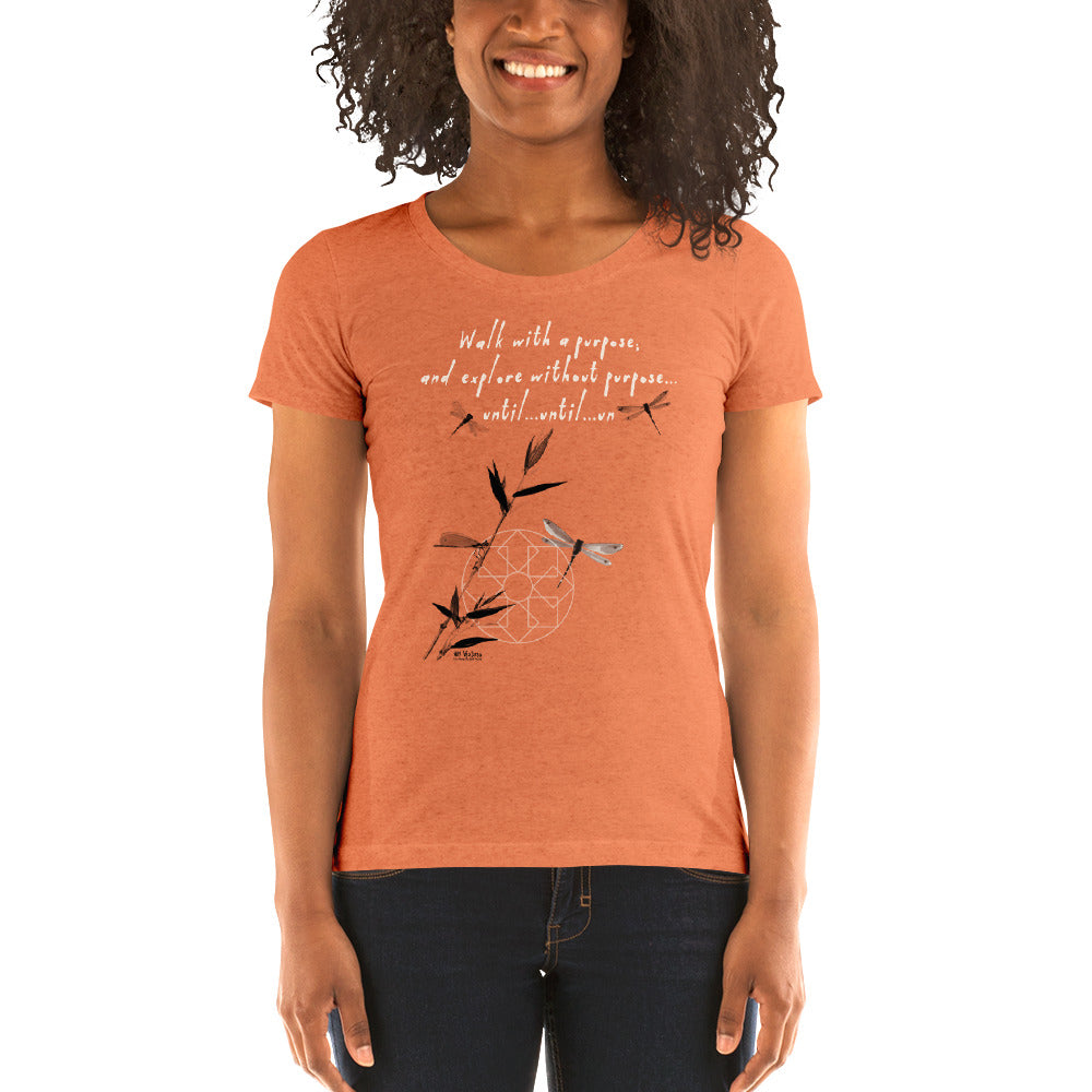 Walk With A Purpose Haiku With Dragonfly on Women's Tri-Blend Tee Shirt