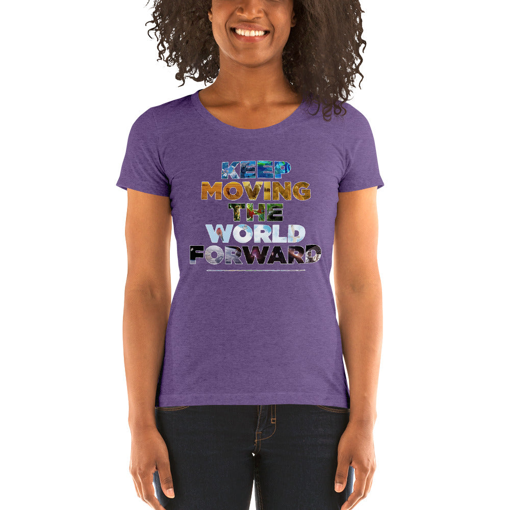 Environmental Causes Keep Moving The World Forward on Women's Tri-Blend Tee Shirt